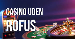 Casino Uden ROFUS Sider - Spil Uden Bekymringer Casino Uden ROFUS Sider - Spil Uden Bekymringer