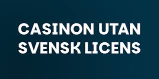 Casino Utan Licens - Vad Du Behöver Veta